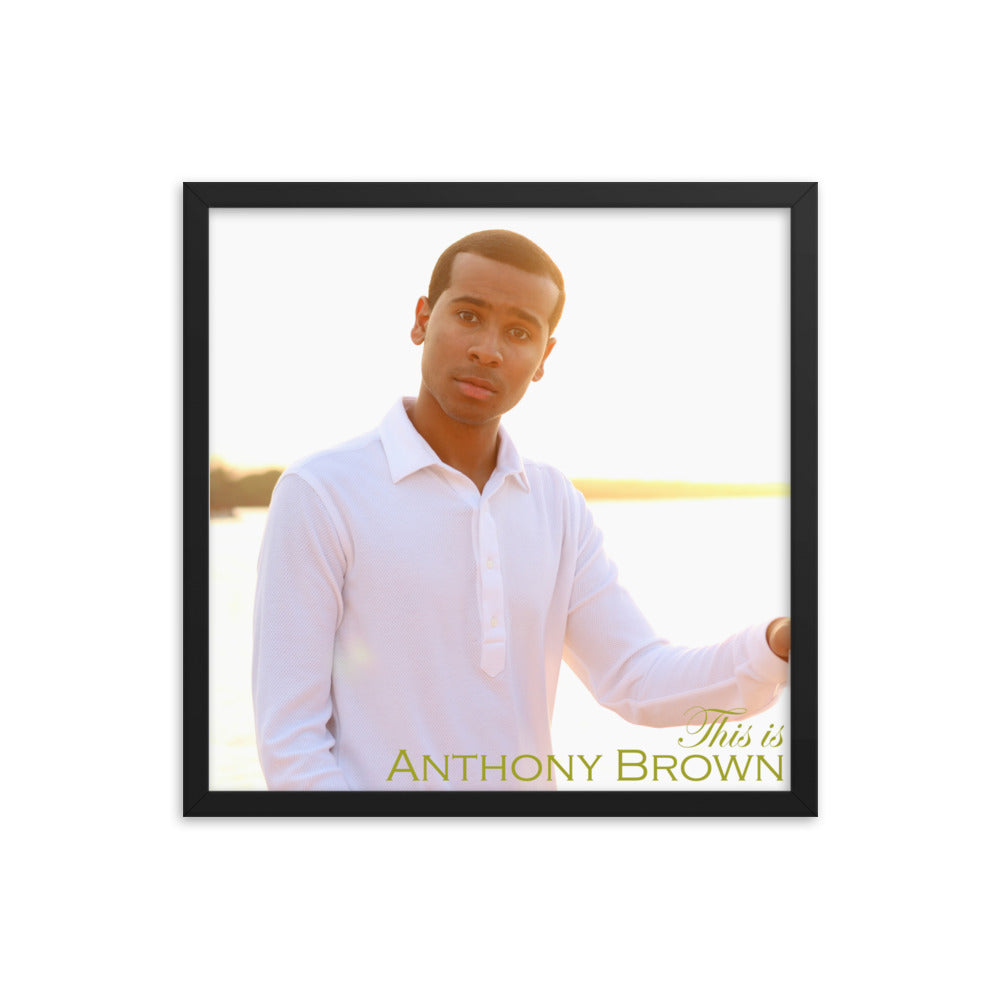 "This is Anthony Brown" Framed Poster